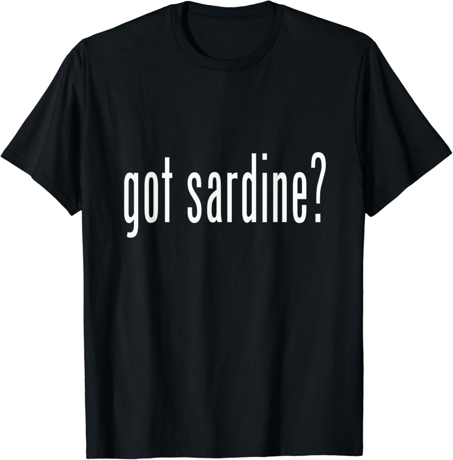 Got Sardine? Sardine Tshirt Tee Shirt Novelty Gift Animal